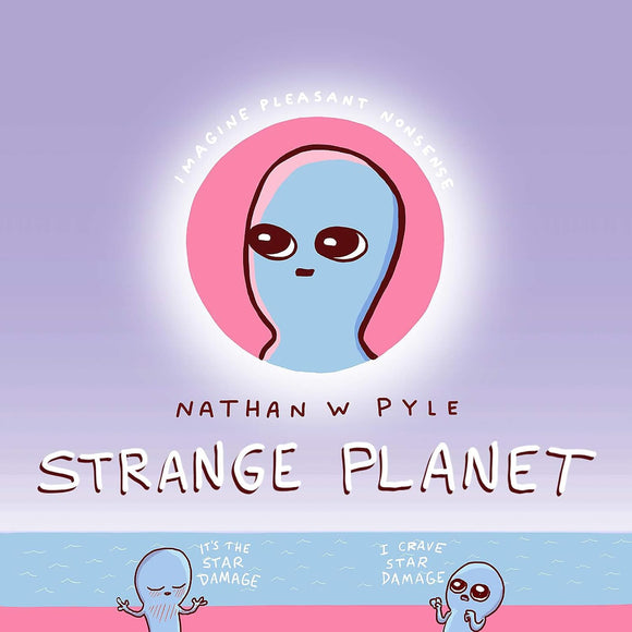 Strange Planet; Nathan W. Pyle