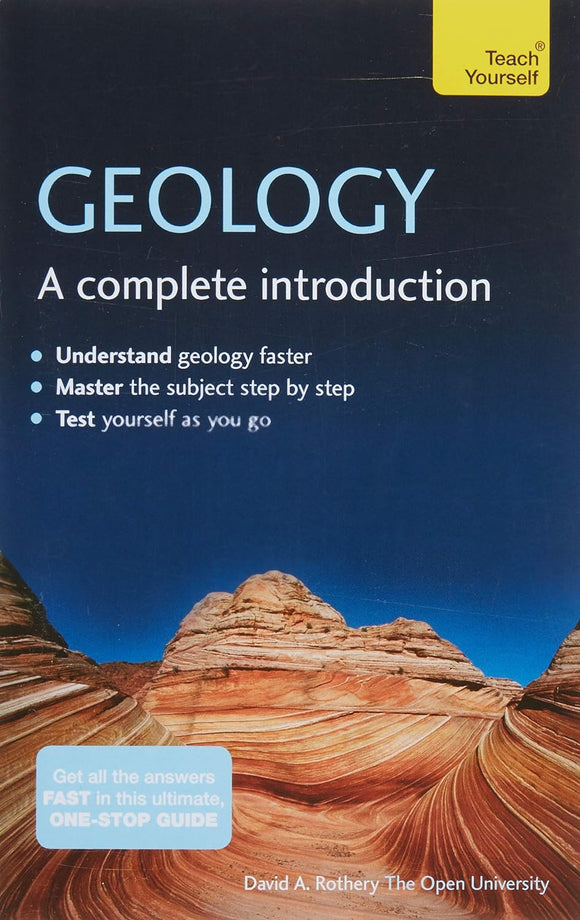 Teach Yourself: Geology, A Complete Introduction; David A. Rothery