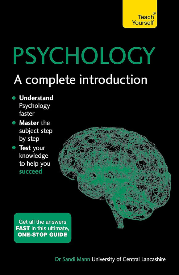 Teach Yourself: Psychology, A Complete Introduction; Dr Sandi Mann