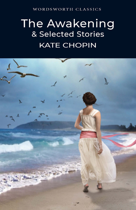 The Awakening & Selected Stories; Kate Chopin