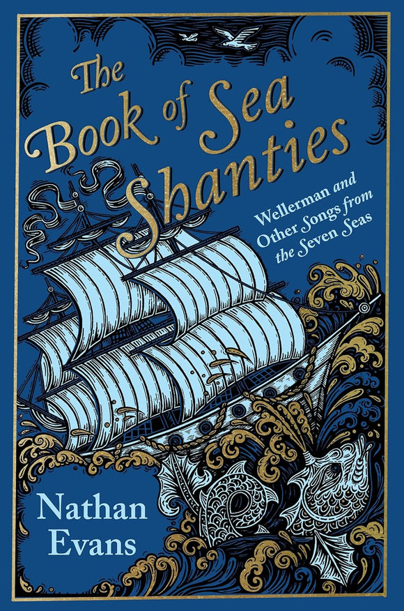 The Book of Sea Shanties: Wellerman and Other Songs from the Seven Seas; Nathan Evans