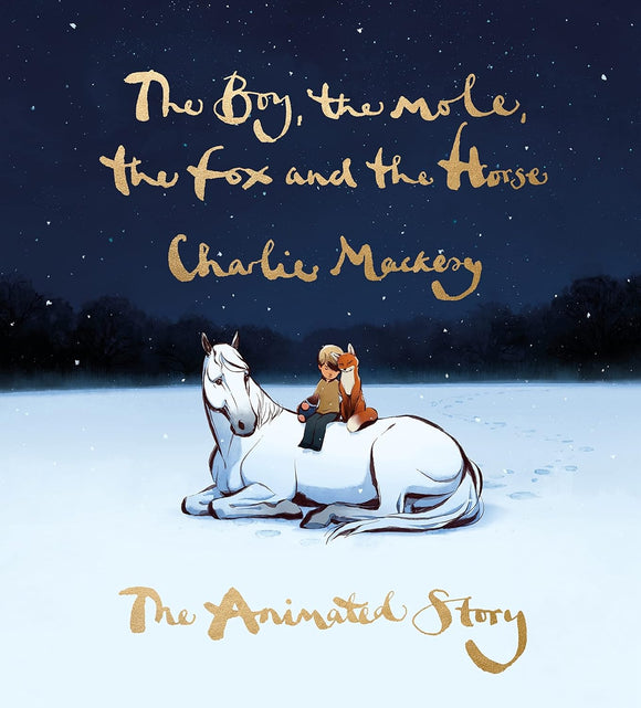The Boy, the Mole, the Fox and the Horse: The Animated Story; Charlie Mackesy