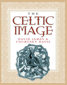 The Celtic Image; David James & Courtney Davis