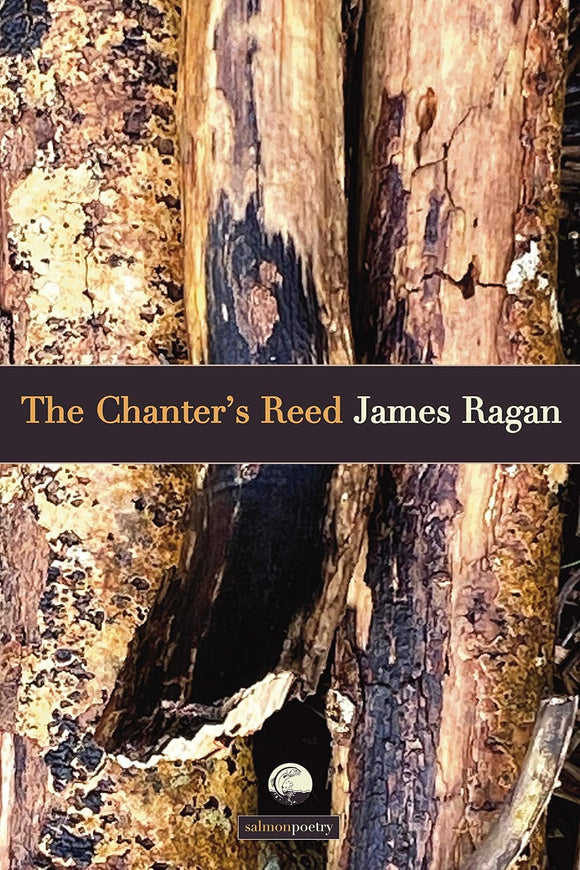 The Chanter's Reed; James Ragan (Salmon Poetry)