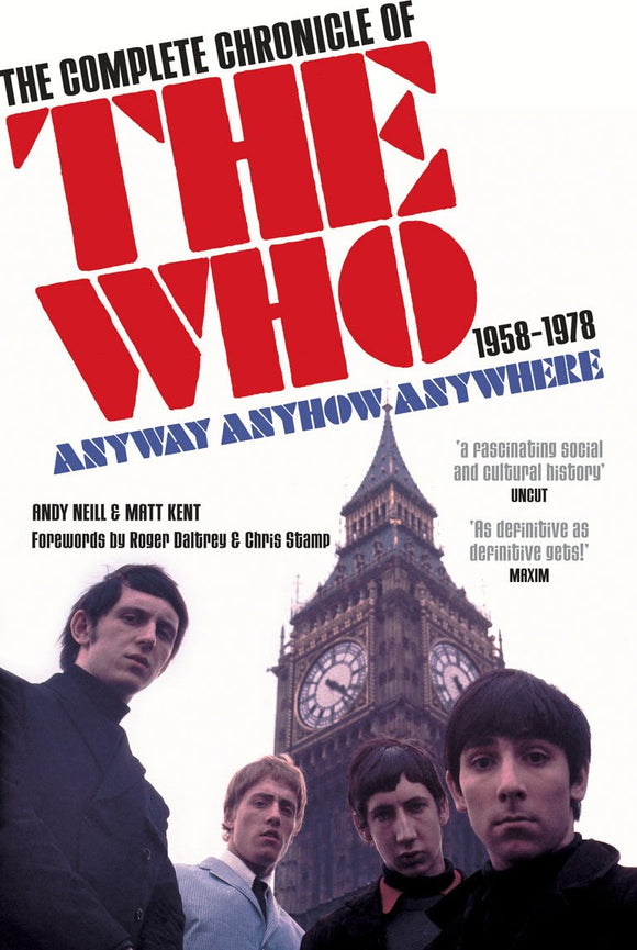 The Complete Chronicle of The Who 1958-1978: Anyway, Anyhow, Anywhere; Andy Neill & Matt Kent