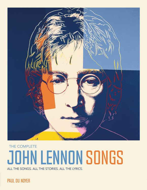 The Complete John Lennon Songs: All the Songs, All the Stories, All the Lyrics 1970-80; Paul Du Noyer