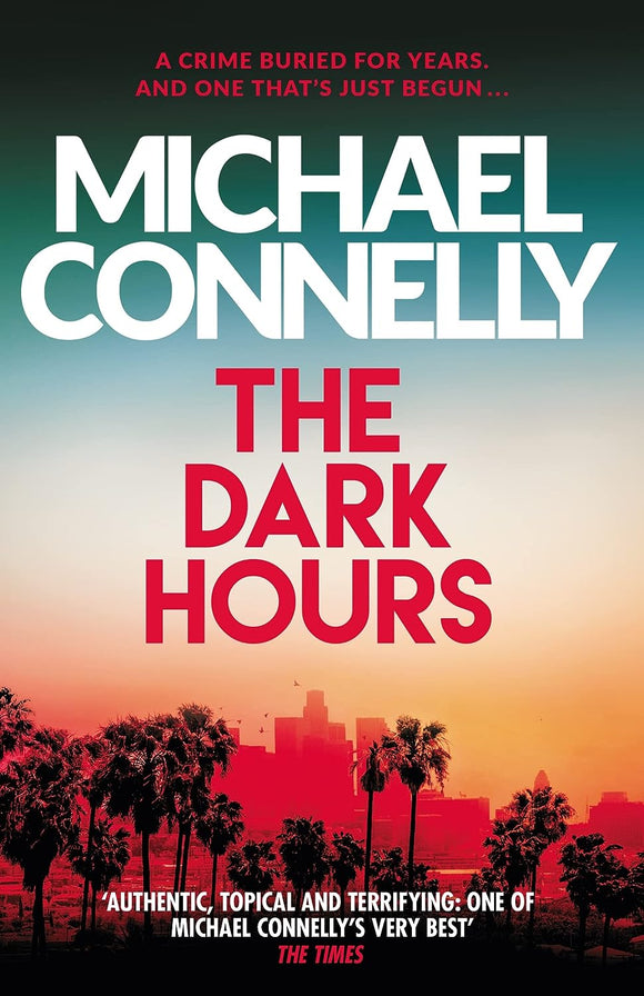 The Dark Hours; Michael Connelly