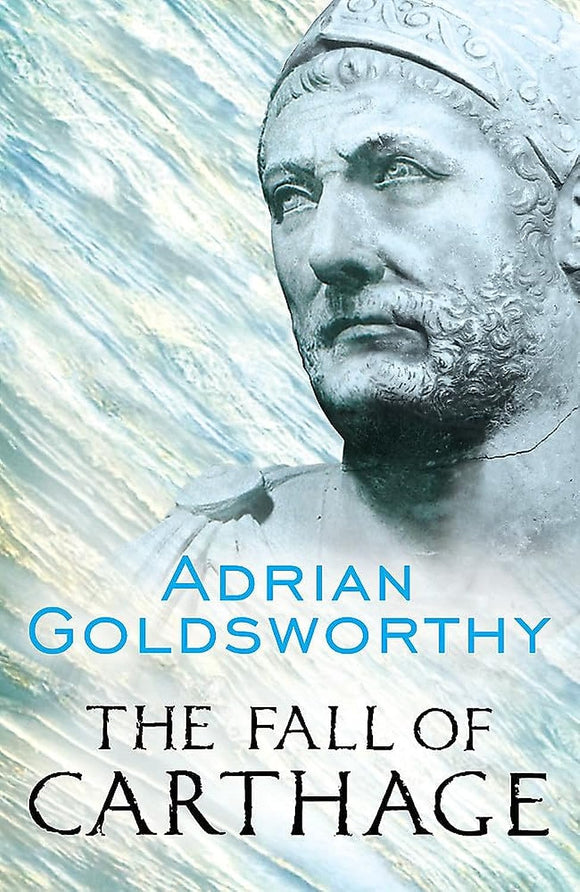 The Fall of Carthage; Adrian Goldsworthy
