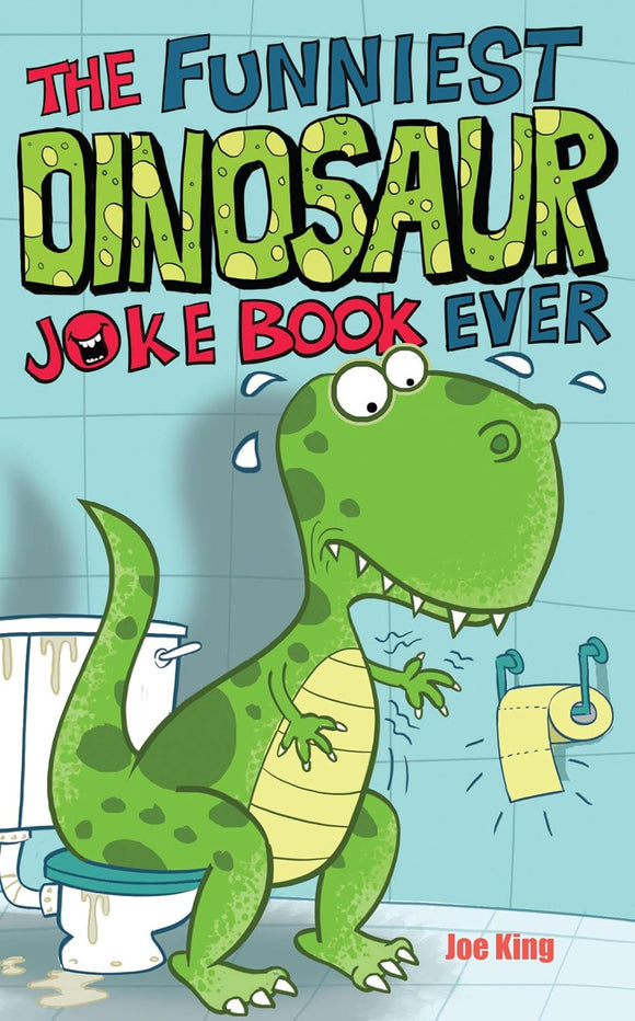 The Funniest Dinosaur joke Book Ever; Joe King