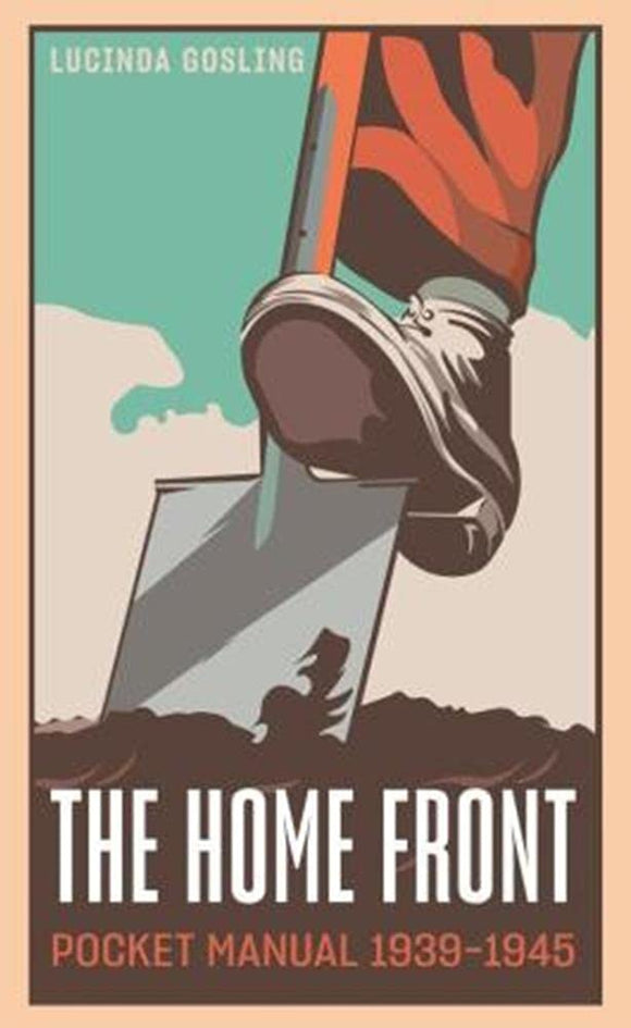 The Home Front Pocket Manual 1939-1945; Lucinda Gosling