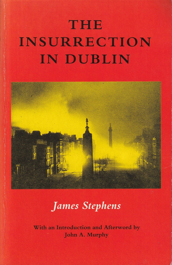 The Insurrection in Dublin; James Stephens