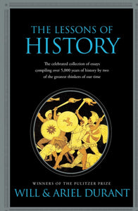 The Lessons of History; Will & Ariel Durant