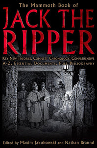 The Mammoth Book of Jack The Ripper; Maxim Jakubowski