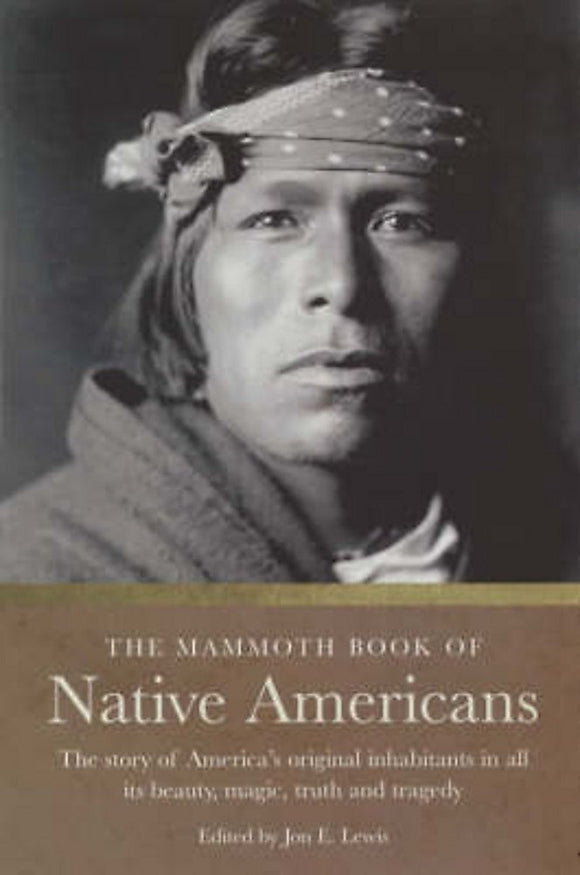 The Mammoth Book of Native Americans; Edited by Jon E. Lewis