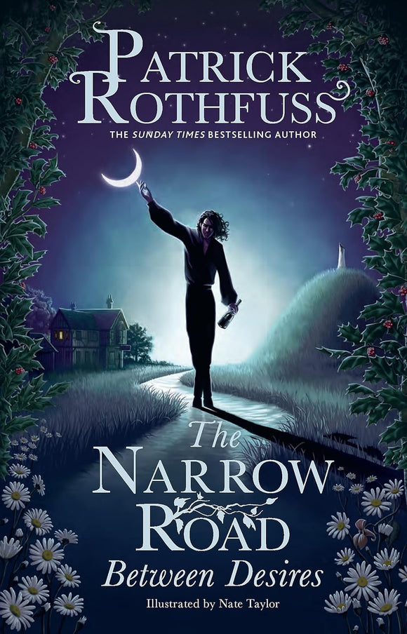 The Narrow Road Between Desires; Patrick Rothfuss