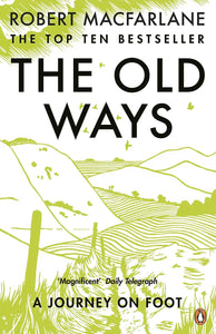The Old Ways; Robert MacFarlane