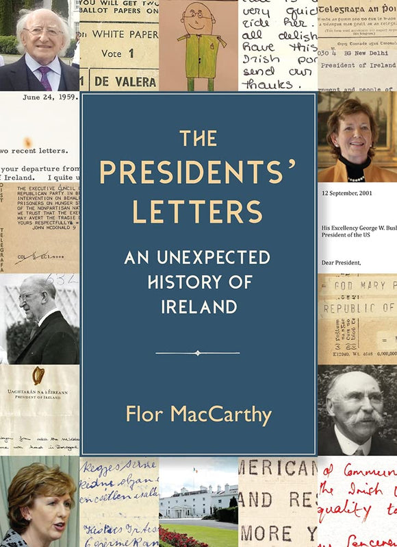 The President's Letters: An Unexpected History of Ireland; Flor MacCarthy (PB)