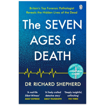The Seven Ages of Death: Dr Richard Shepherd