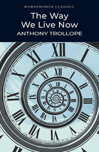 The Way We Live Now; Anthony Trollope