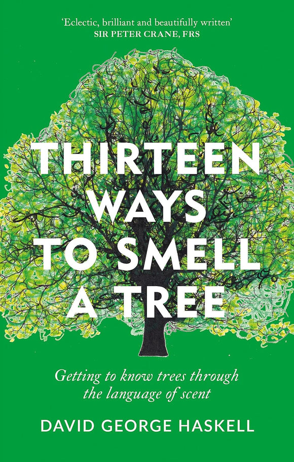 Thirteen Ways to Smell a Tree; David George Haskell