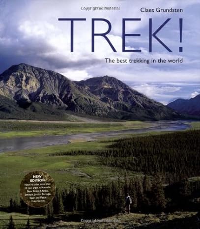 Trek! The Best Trekking in the World; Claes Grundsten