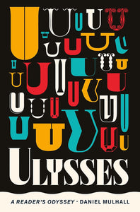 Ulysses: A Reader's Odyssey; Daniel Mulhall