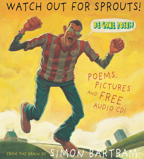 Watch Out for Sprouts: Poems, Pictures and Free Audio CD; Simon Bartram