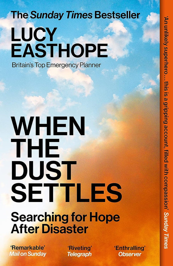 When the Dust Settles: Searching for Hope After Disaster; Lucy Easthope