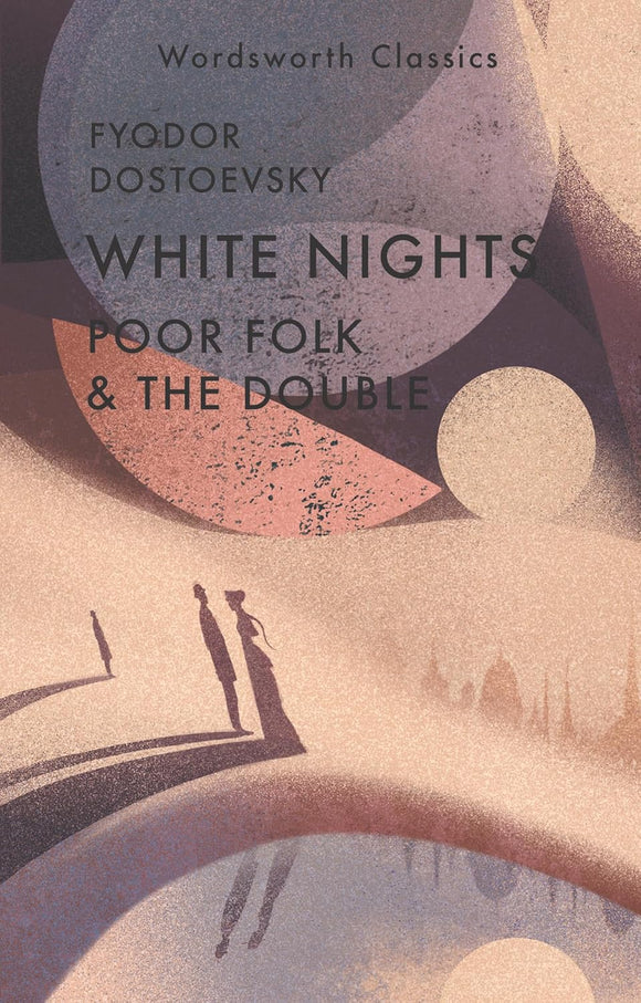 White Nights, Poor Folk & The Double; Fyodor Dostoevsky