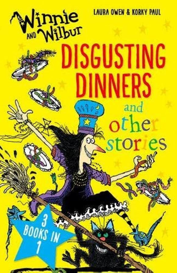 Winnie and Wilbur: Disgusting Dinners and Other Stories; Laura Owen & Korky Paul (3 Books in 1)