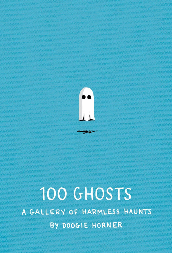 100 Ghosts: A Gallery of Harmless Haunts; Doogie Horner