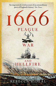 1666: Plague, War & Hellfire; Rebecca Rideal
