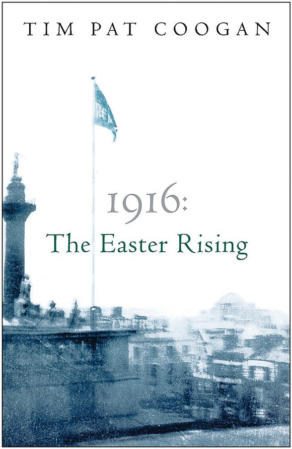 1916: The Easter Rising; Tim Pat Coogan