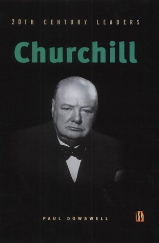 20th Century Leaders: Churchill; Paul Dowsdell
