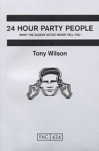 24 Hour Party People; Tony Wilson