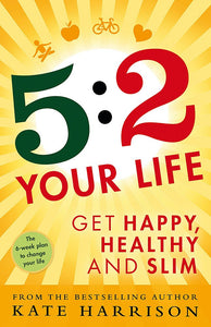 5:2  Your Life: Get Happy, Healthy and Slim