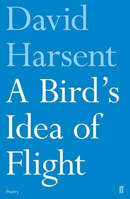 A Bird's Idea of Flight; David Harsent