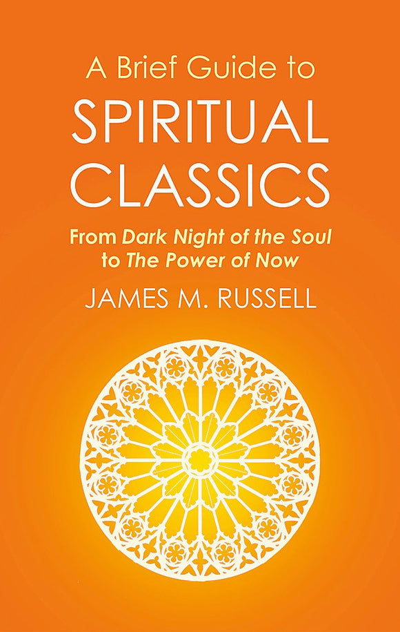 A Brief Guide to Spiritual Classics; James M. Russell