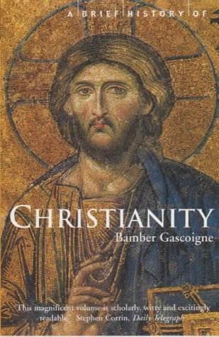 A Brief History of Christianity; Bamber Gascoigne