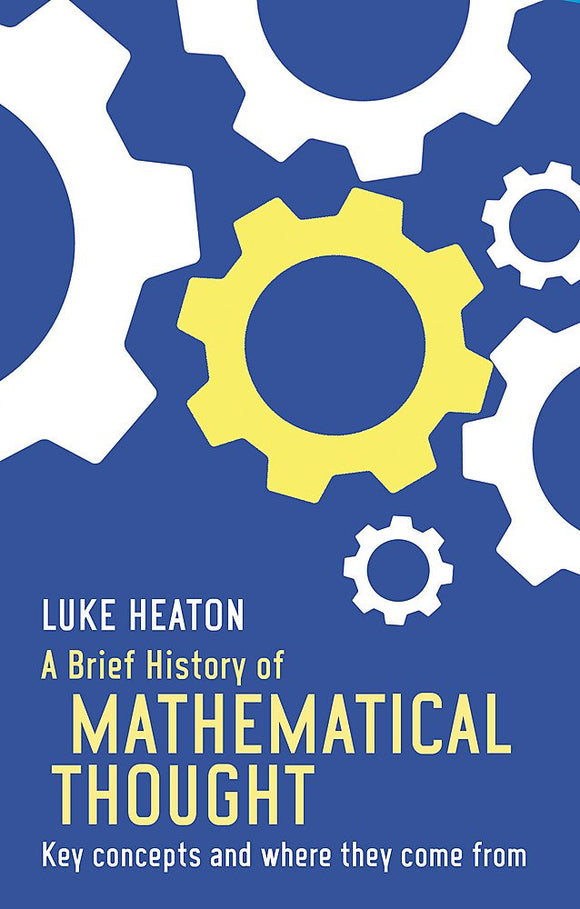 A Brief History of Mathematical Thought; Luke Heaton
