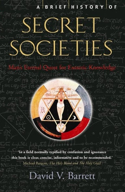 A Brief History of Secret Societies; David V. Barrett