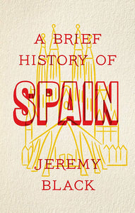 A Brief History of Spain; Jeremy Black