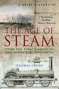 A Brief History of The Age of Steam; Thomas Crump