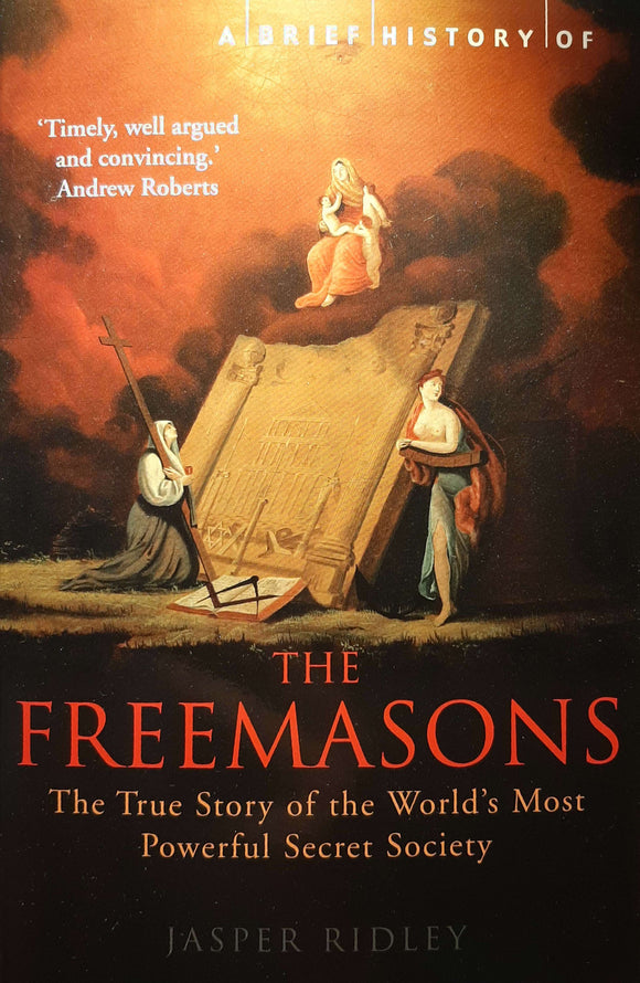 A Brief History of The Freemasons; Jasper Ridley