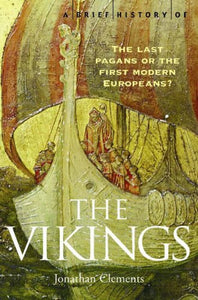 A Brief History of The Vikings; Jonathan Clements