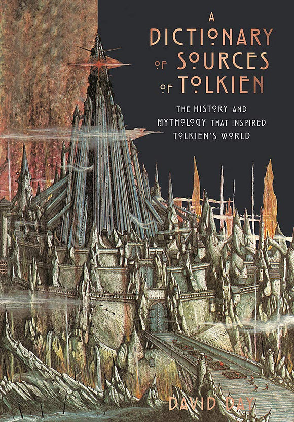 A Dictionary of Sources of Tolkein: The History and Mythology That Inspired Tolkein's World; David Day