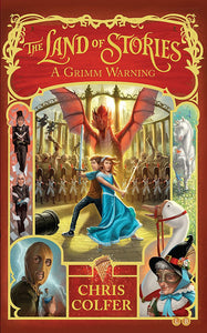 A Grimm Warning; Chris Colfer (The Land of Stories Book 3)