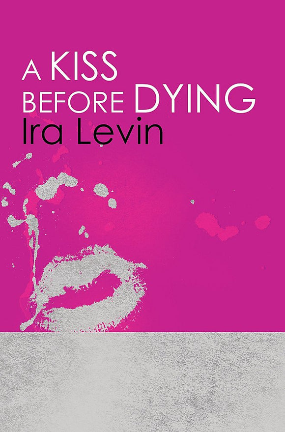 A Kiss Before Dying; Ira Levin