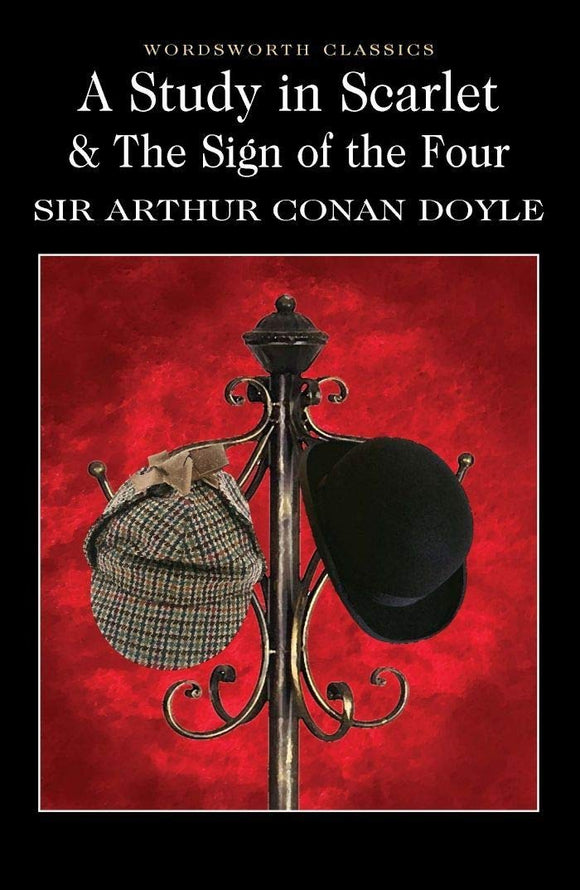 A Study in Scarlet & The Sign of the Four; Sir Arthur Conan Doyle
