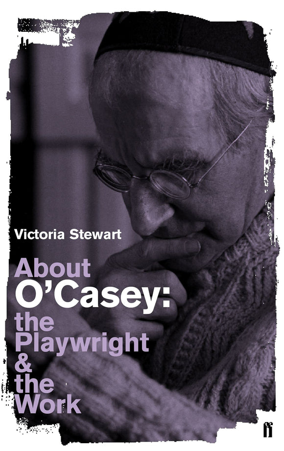 About O'Casey: The Playwright & The Work; Victoria Stewart